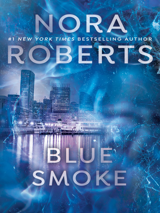 Title details for Blue Smoke by Nora Roberts - Wait list